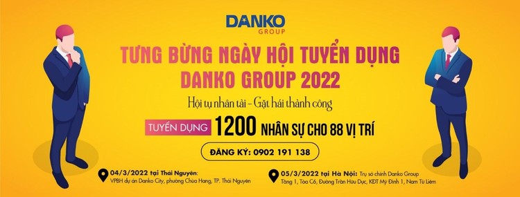 1.200 nhân sự thỏa sức ứng tuyển với mức lương “khủng” tại Danko Group ảnh 1